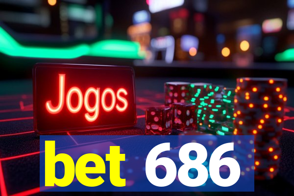 bet 686